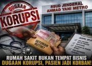Rumah Sakit atau Rumah Siasat? Dugaan Jaspel, Nepotisme, hingga “Aliran Dana” Picu Desakan Audit Total