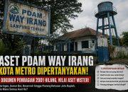 Aset Eks PDAM Way Irang Kota Metro Dipertanyakan, Dokumen Pembagian Tahun 2001 Belum Terbuka